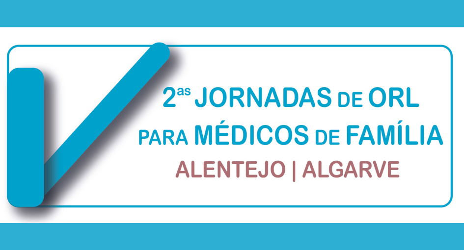 2.as Jornadas de ORL para Médicos de Família Alentejo/Algarve